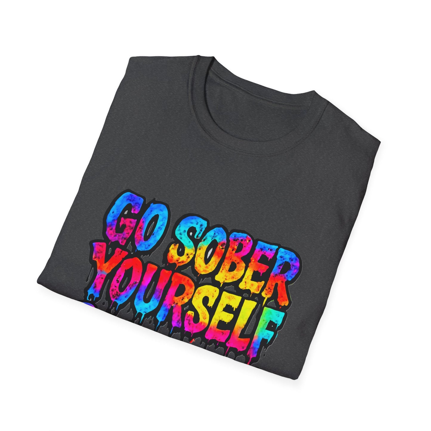 Go Sober Yourself Tee "Paint Your Way Back Into Life"