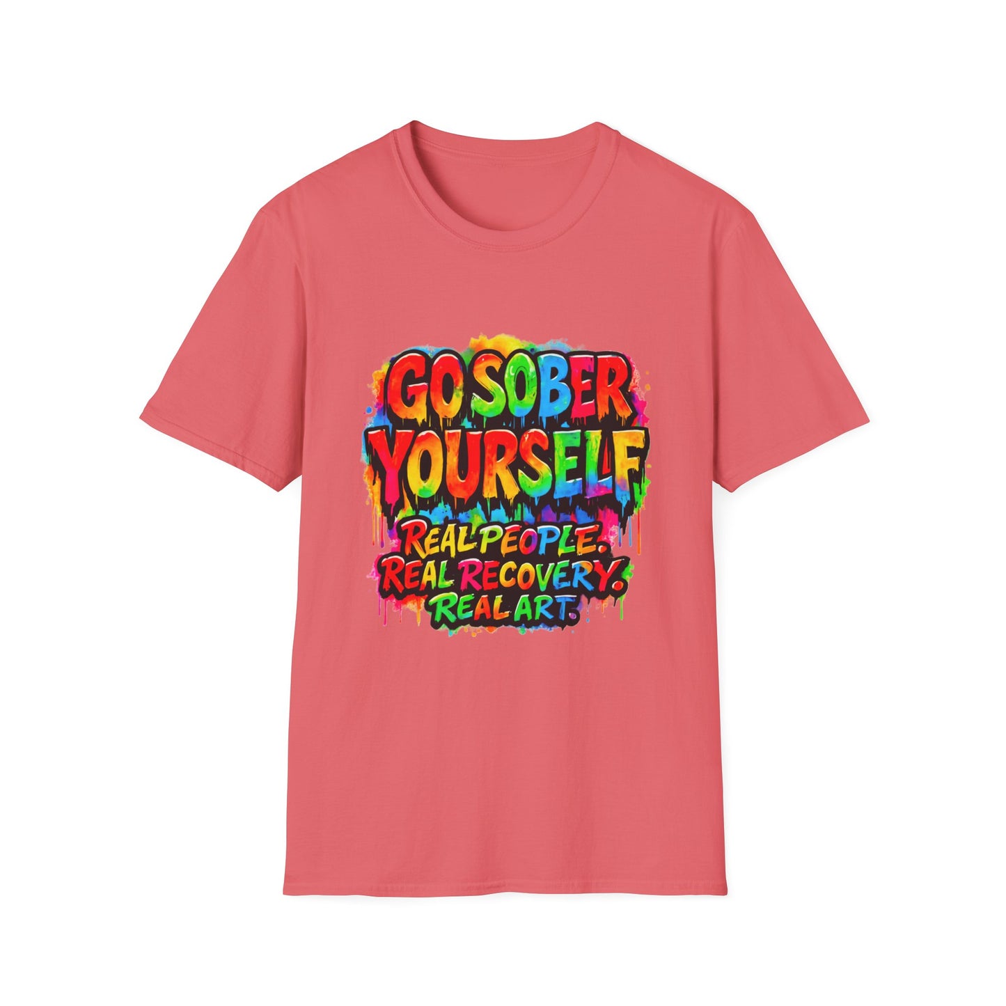 Go Sober Yourself Tee "Real People, Real Recovery, Real Art"