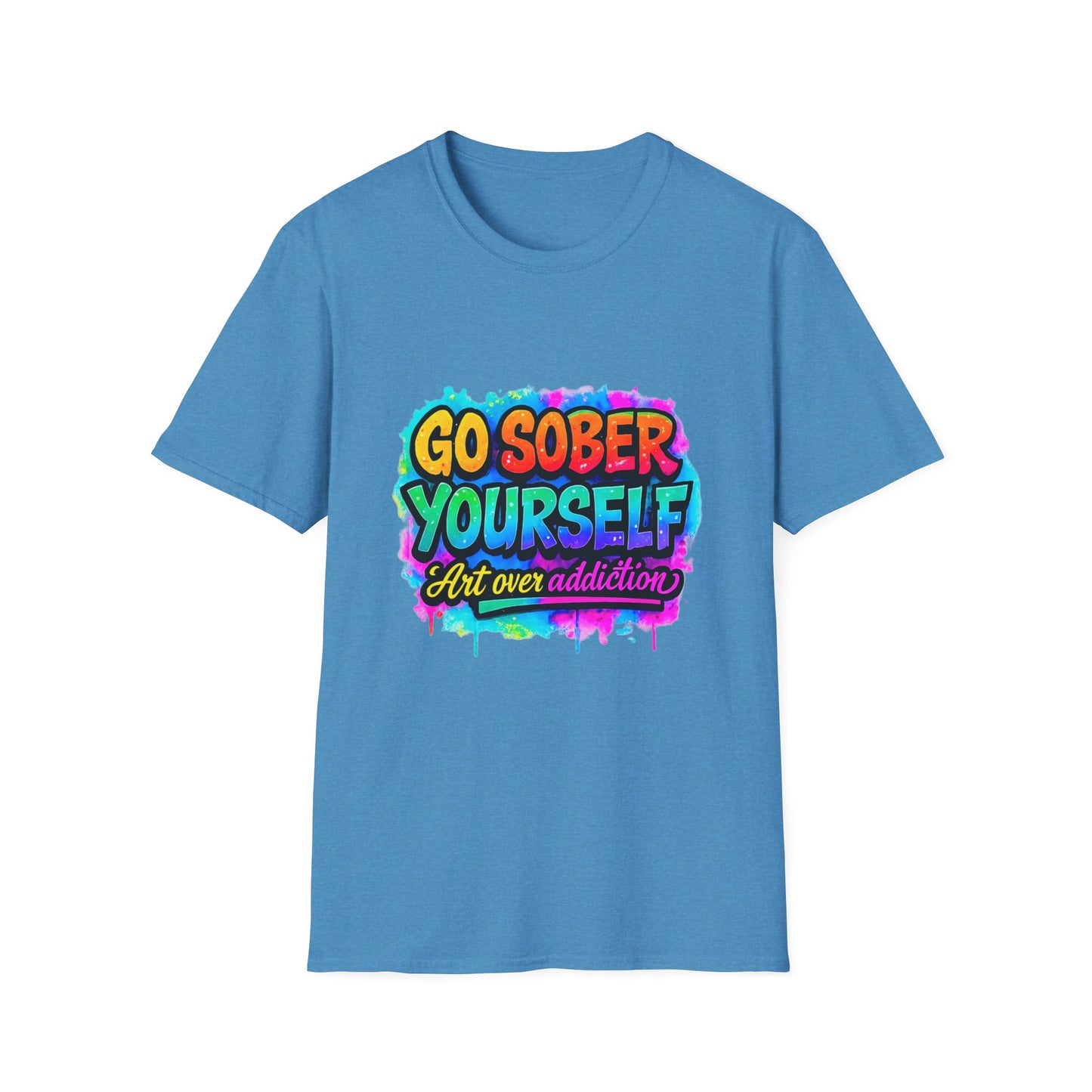 Go Sober Yourself Tee ("Art over addiction")