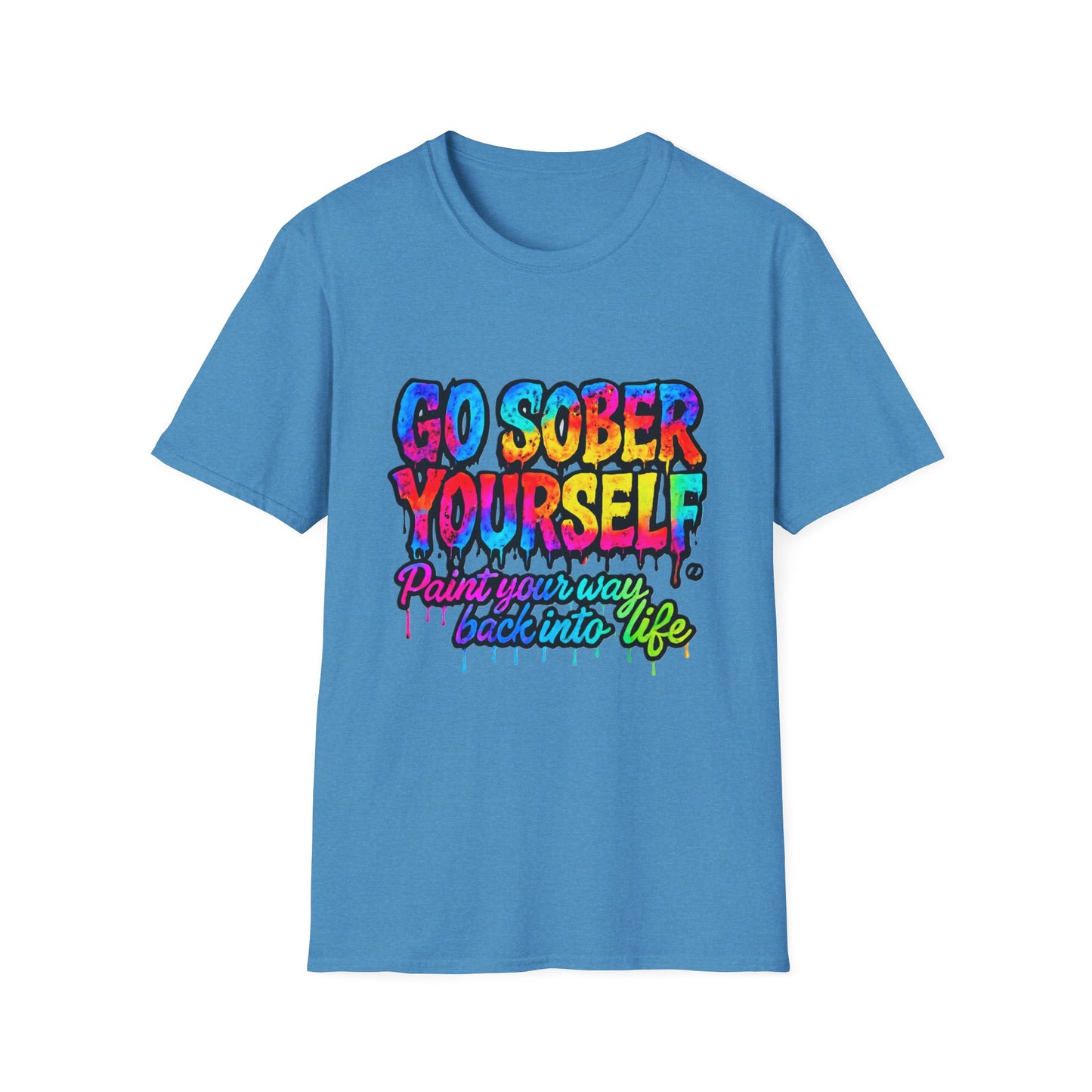 Go Sober Yourself Tee "Paint Your Way Back Into Life"