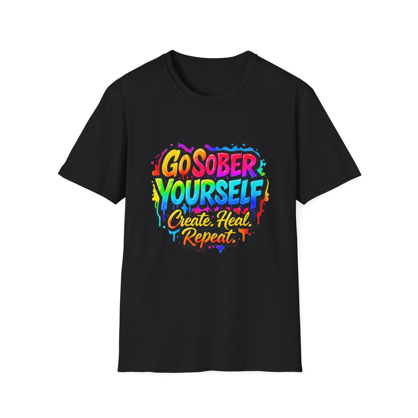 Go Sober Yourself Tee "Create Heal Repeat"