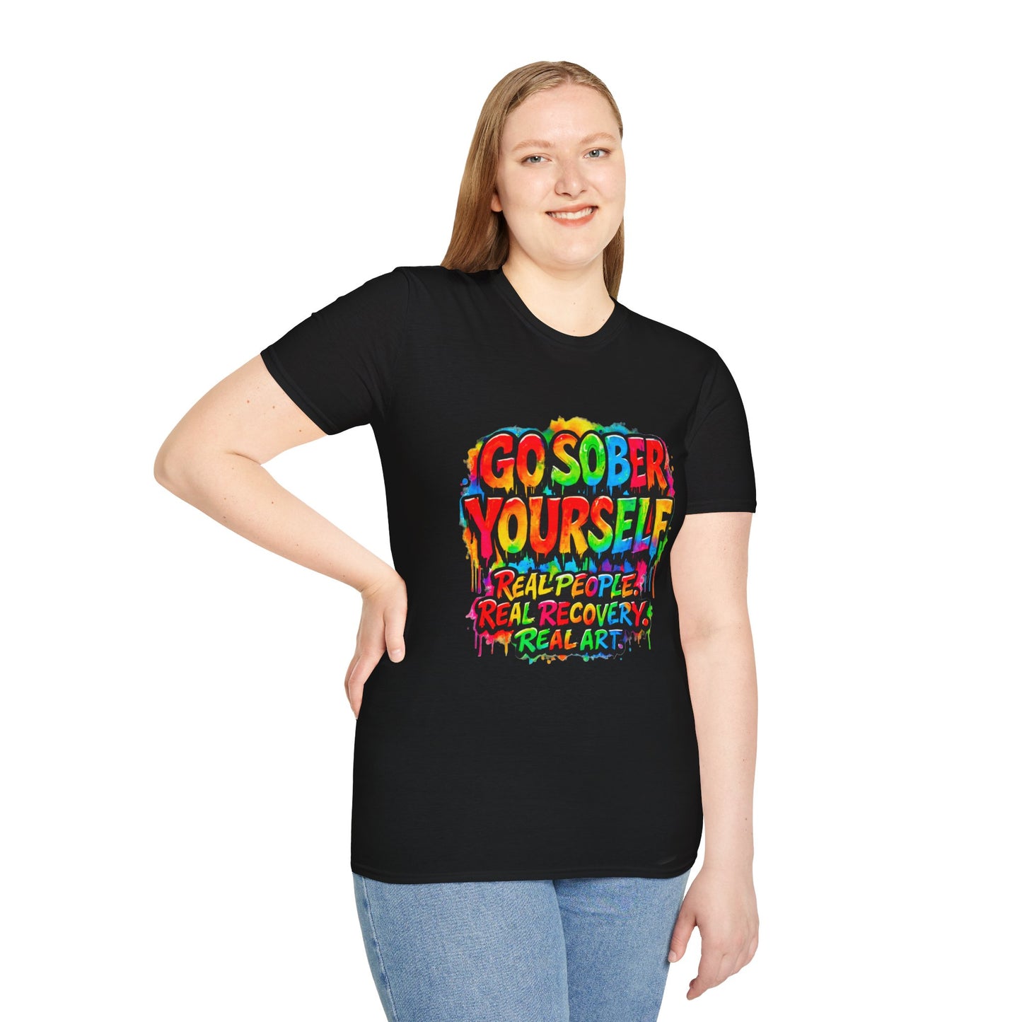 Go Sober Yourself Tee "Real People, Real Recovery, Real Art"