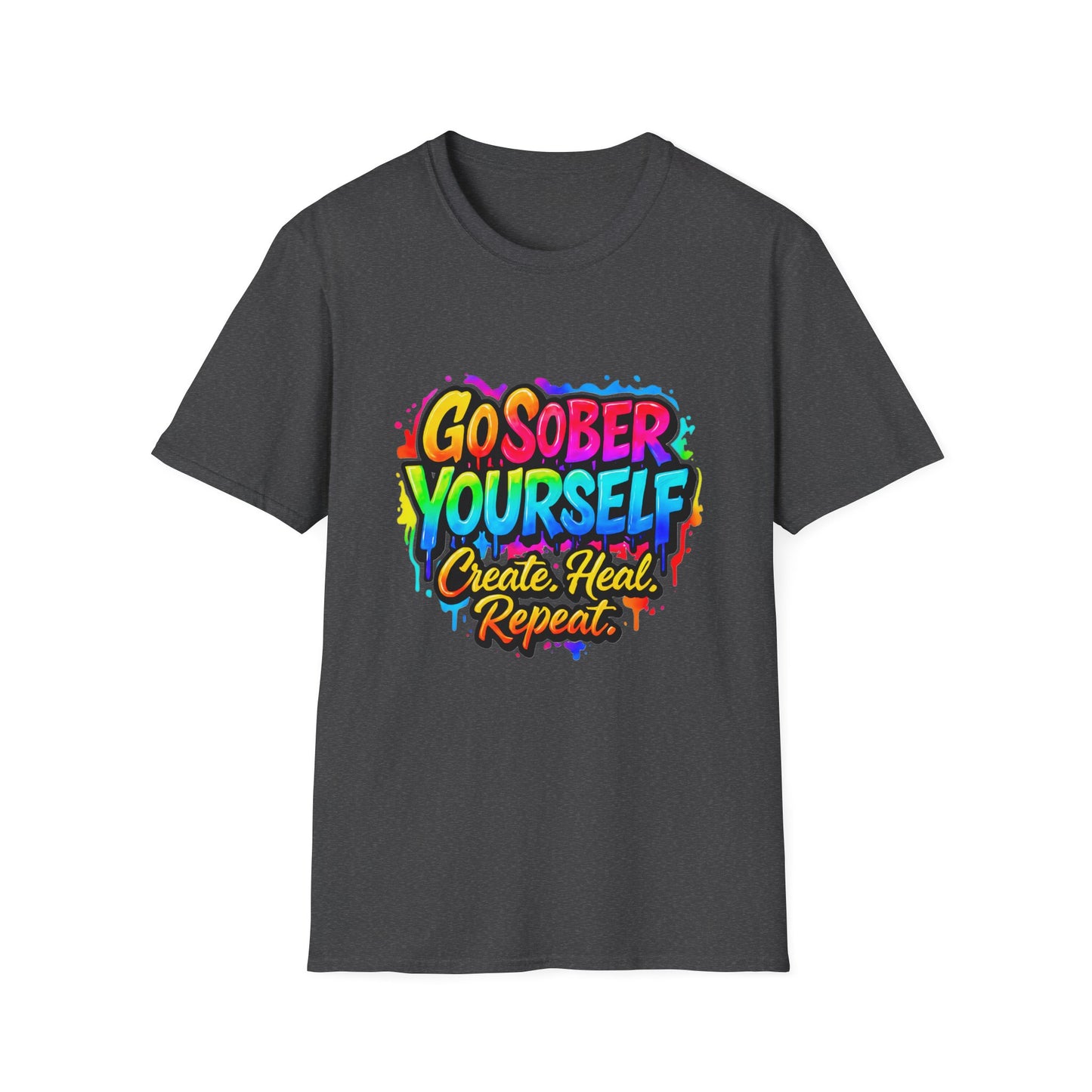 Go Sober Yourself Tee "Create Heal Repeat"