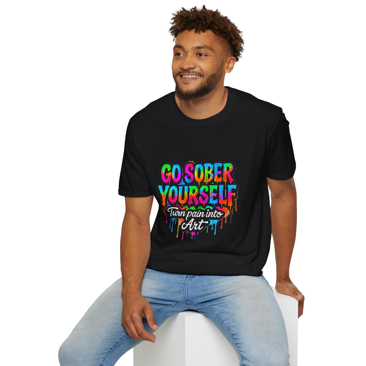 Go Sober Yourself Tee "Turn Pain Into Art"