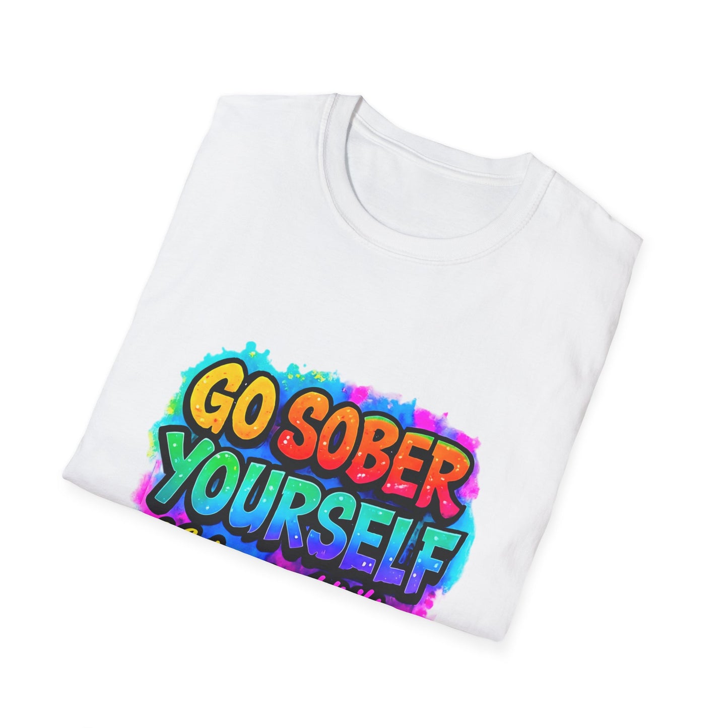 Go Sober Yourself Tee ("Art over addiction")
