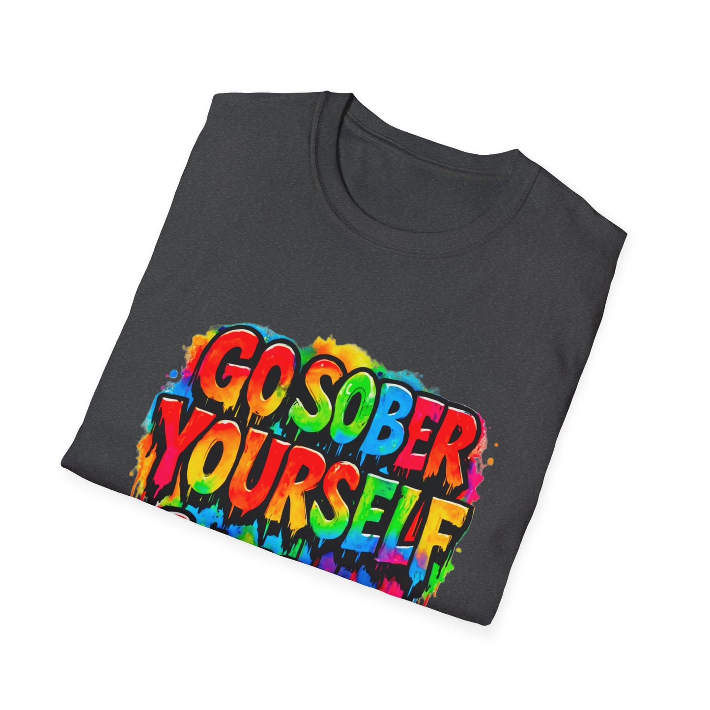Go Sober Yourself Tee "Real People, Real Recovery, Real Art"