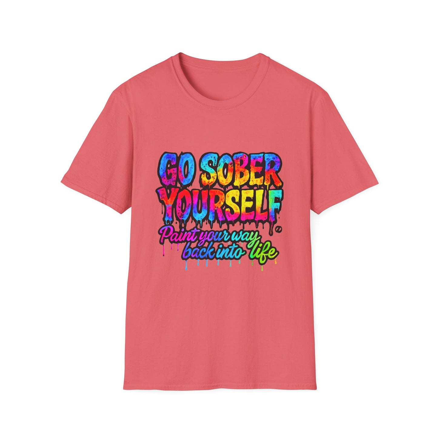 Go Sober Yourself Tee "Paint Your Way Back Into Life"