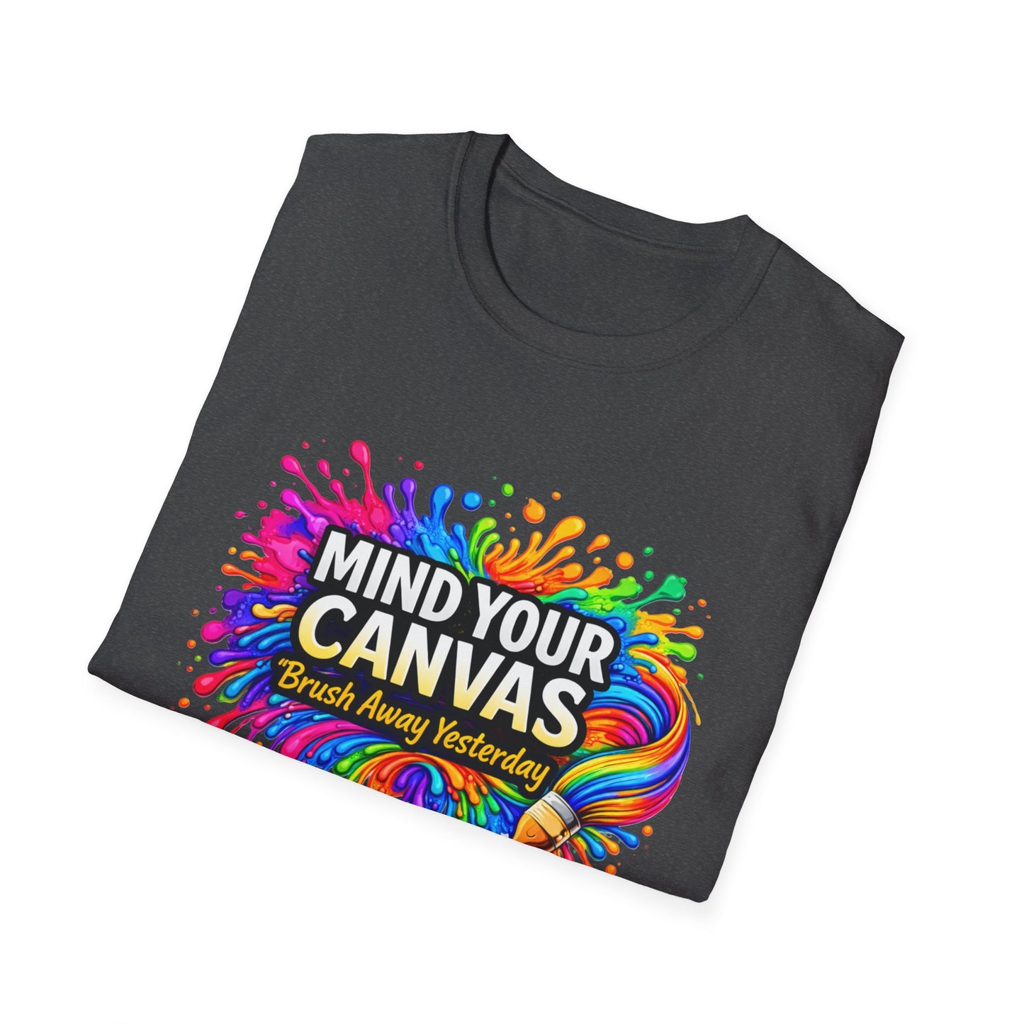 Mind Your Canvas Tee "Brush Away Yesterday"