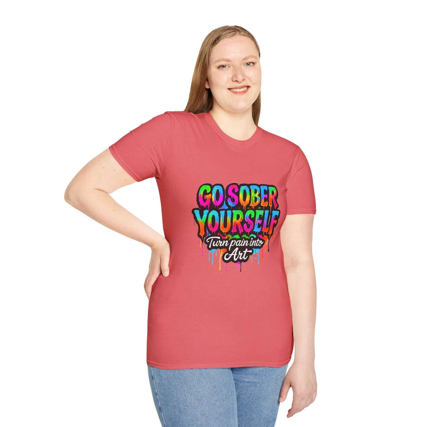 Go Sober Yourself Tee "Turn Pain Into Art"