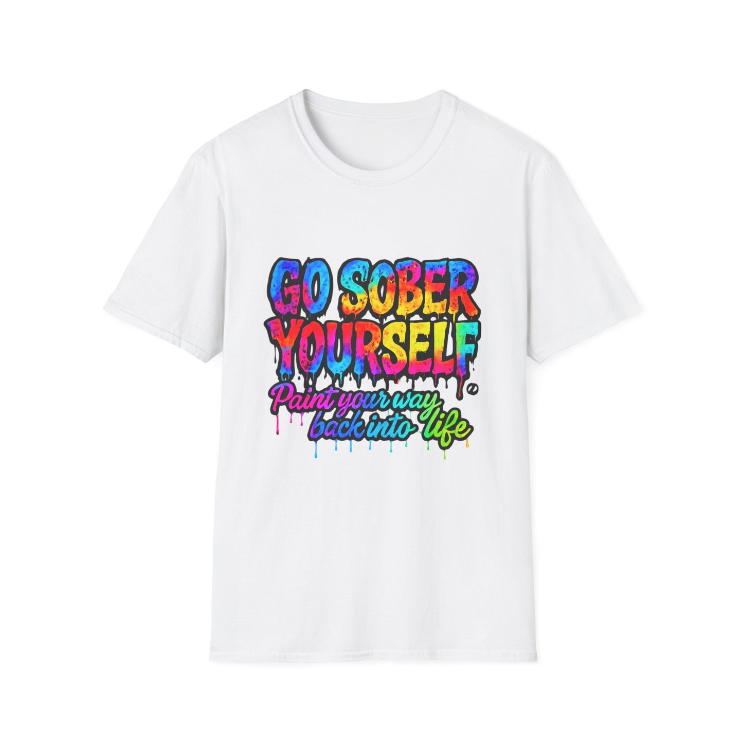 Go Sober Yourself Tee "Paint Your Way Back Into Life"