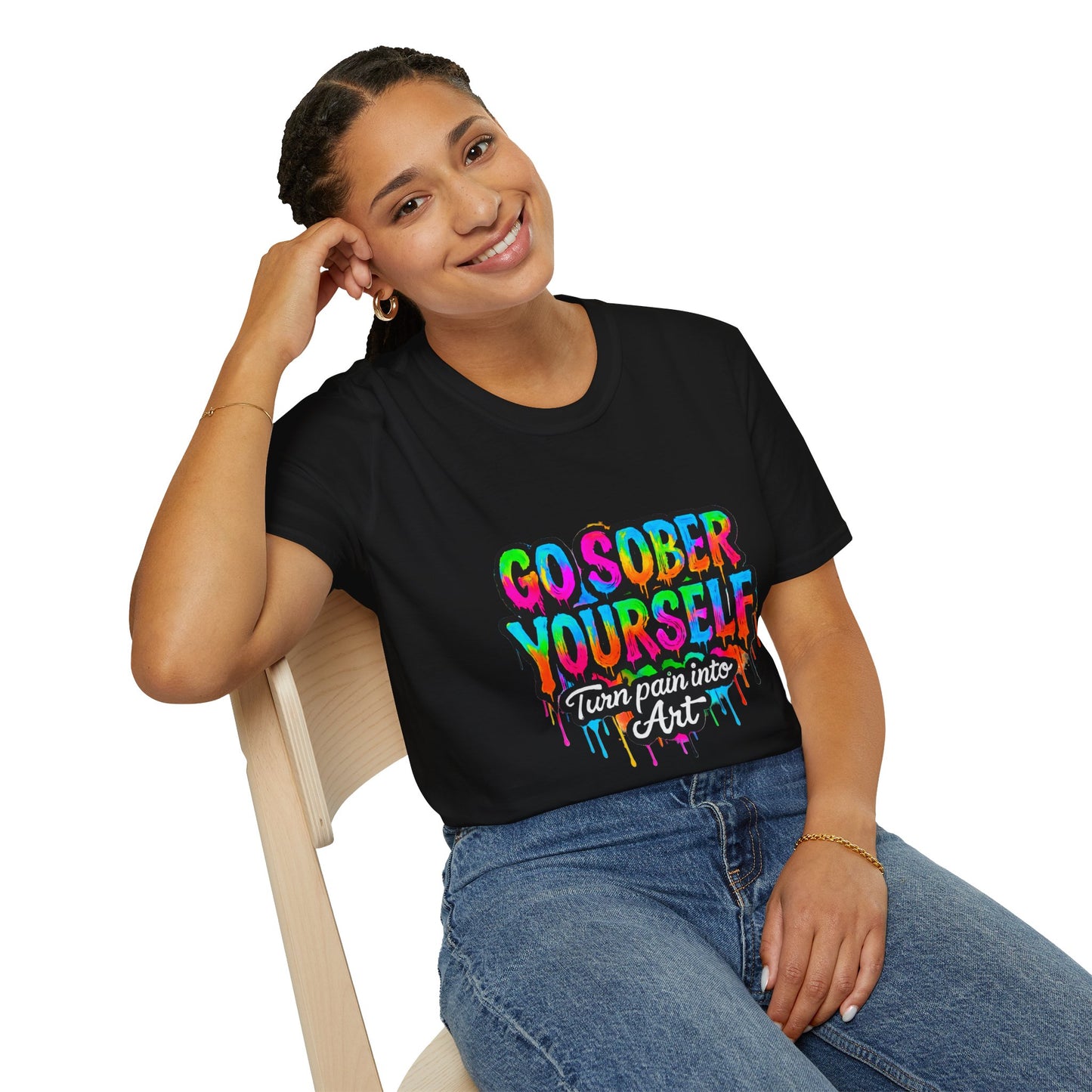 Go Sober Yourself Tee "Turn Pain Into Art"