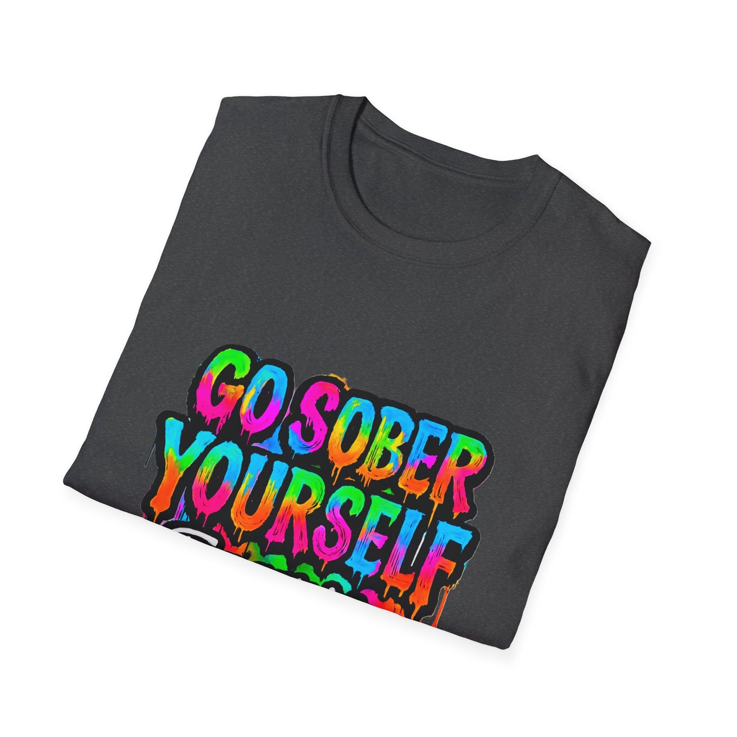 Go Sober Yourself Tee "Turn Pain Into Art"