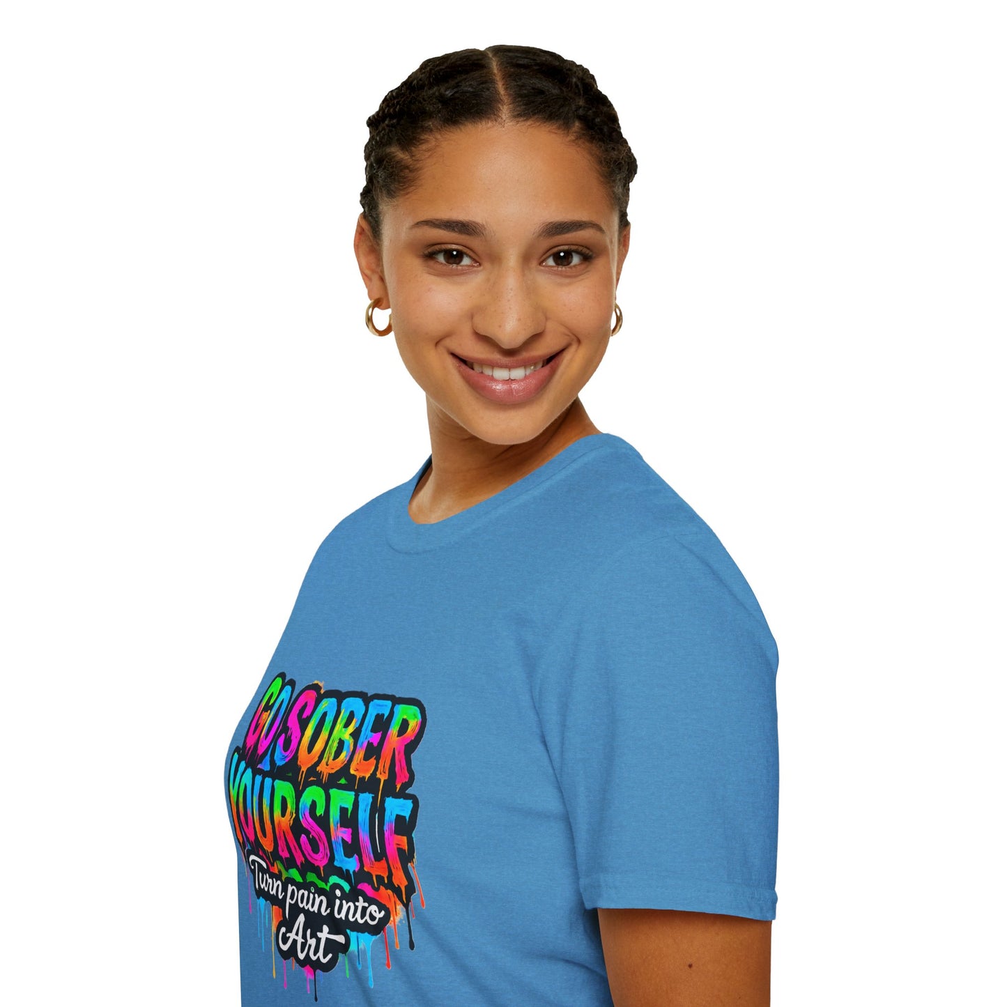 Go Sober Yourself Tee "Turn Pain Into Art"
