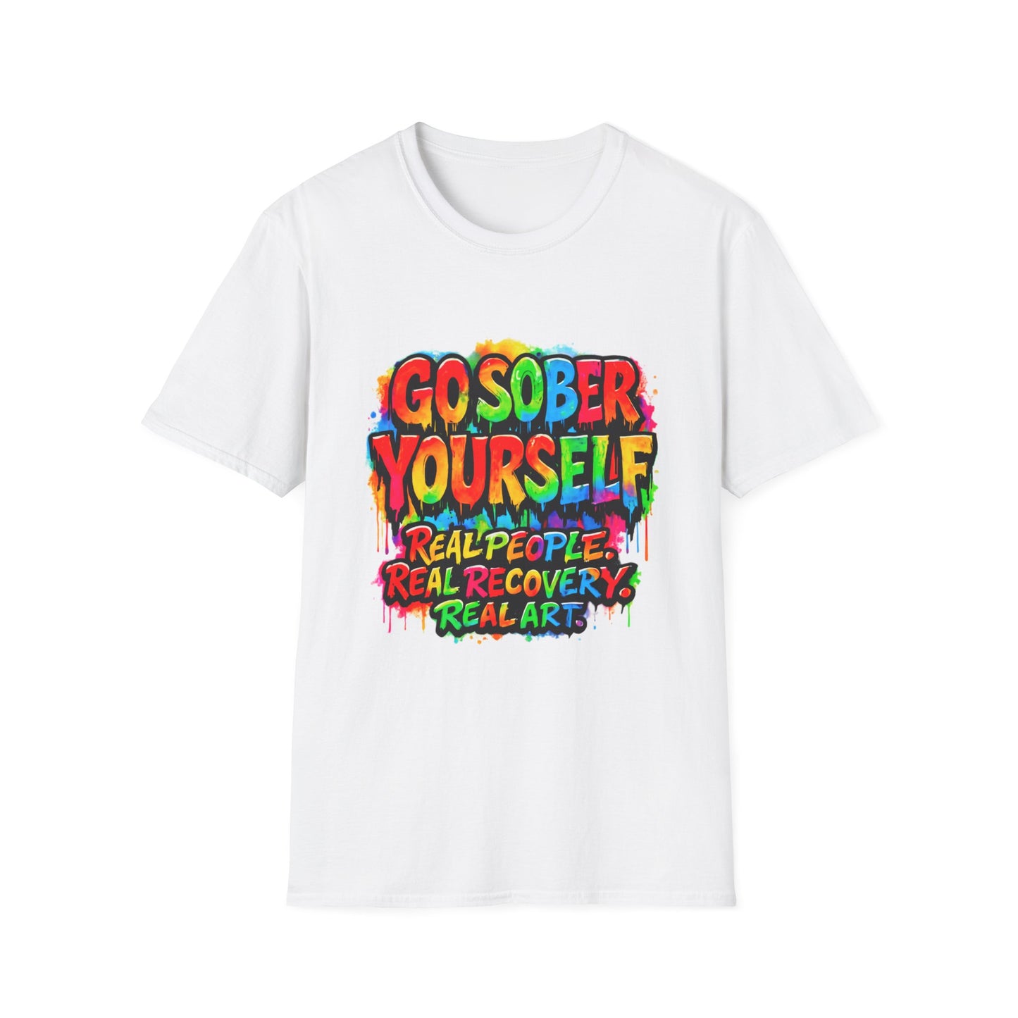 Go Sober Yourself Tee "Real People, Real Recovery, Real Art"