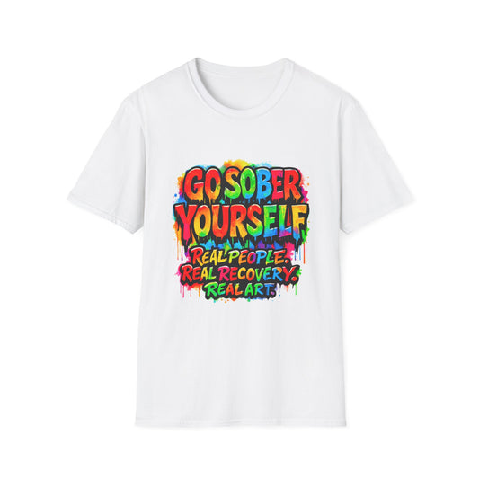 Go Sober Yourself Tee "Real People, Real Recovery, Real Art"