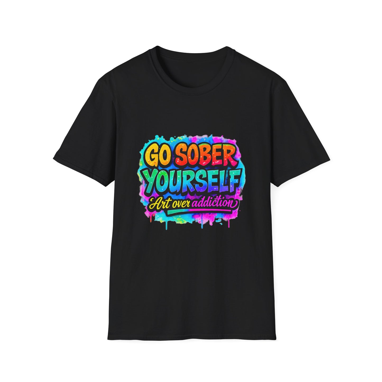 Go Sober Yourself Tee ("Art over addiction")