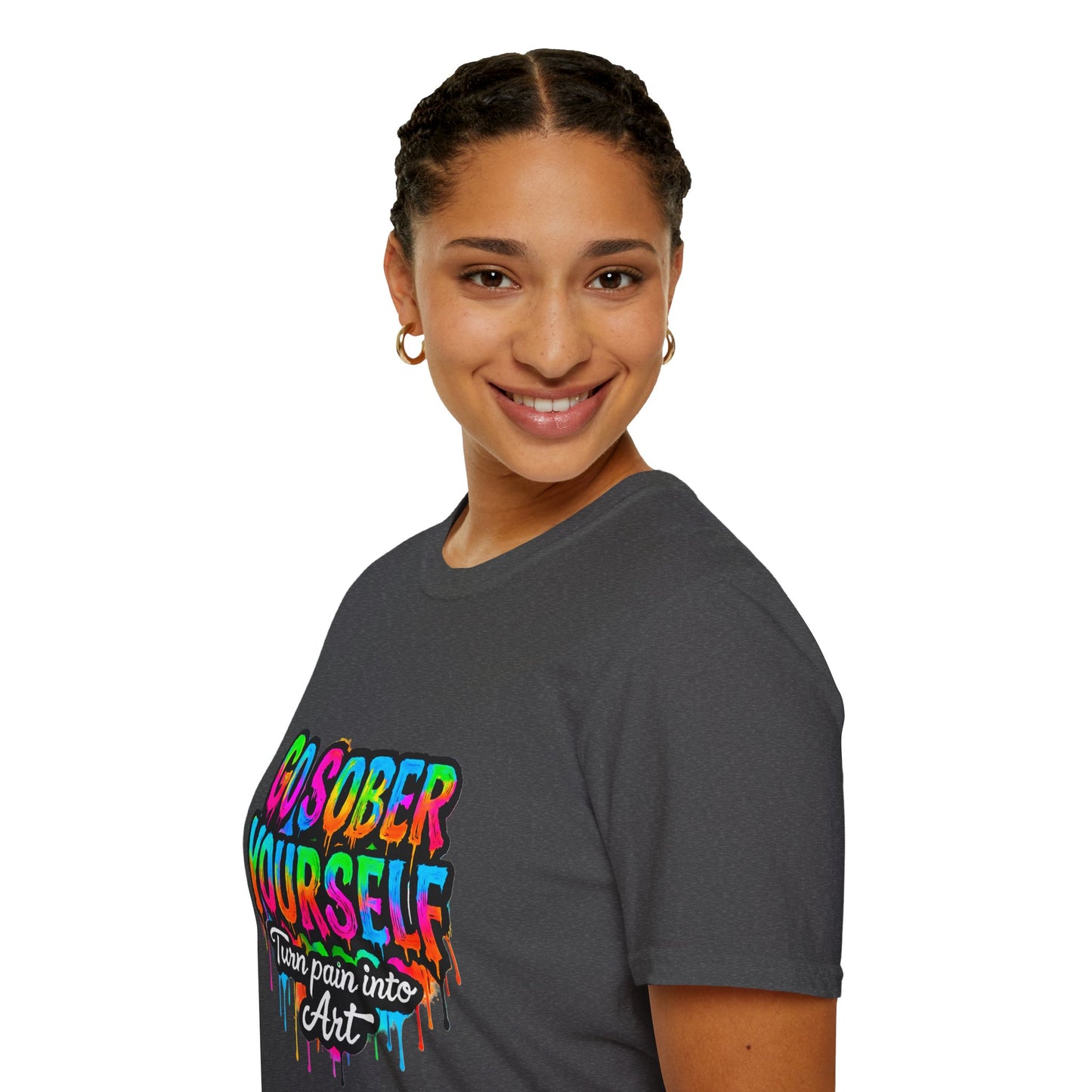 Go Sober Yourself Tee "Turn Pain Into Art"