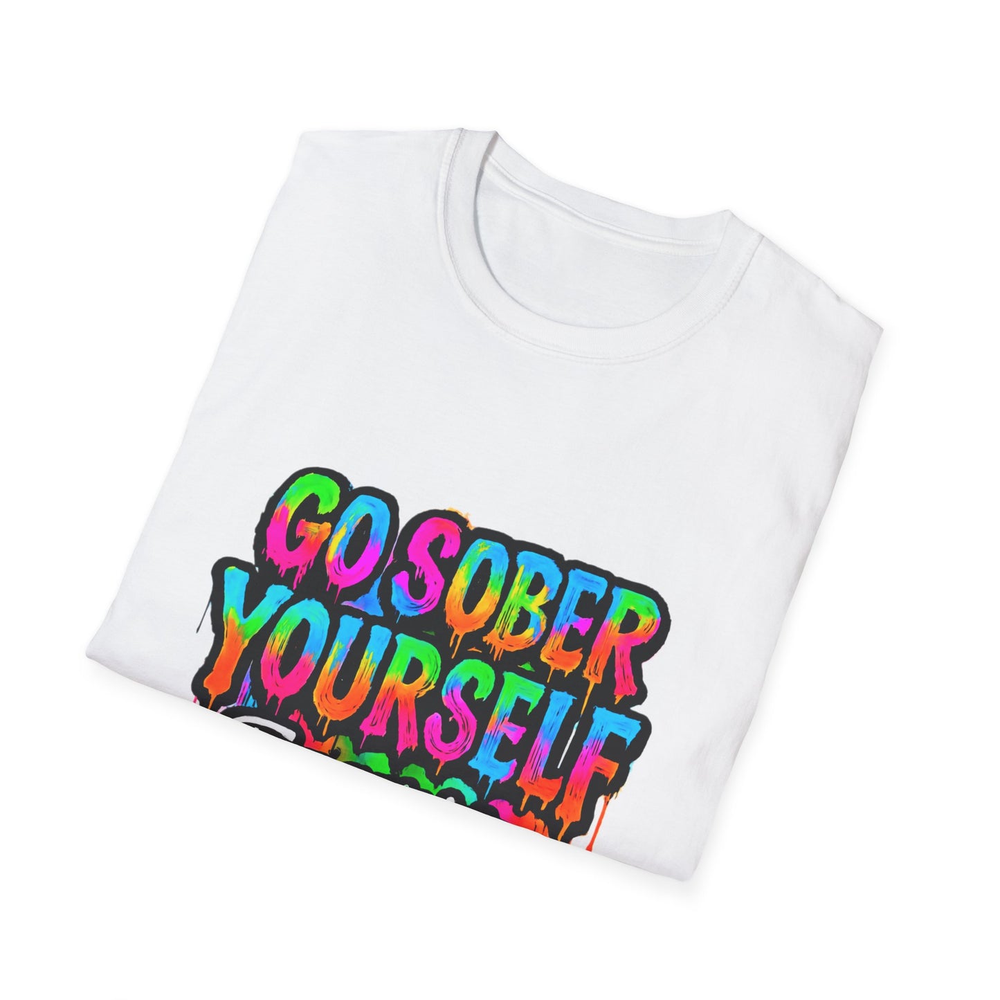 Go Sober Yourself Tee "Turn Pain Into Art"
