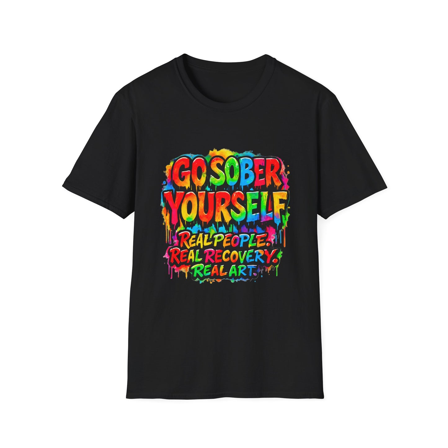 Go Sober Yourself Tee "Real People, Real Recovery, Real Art"