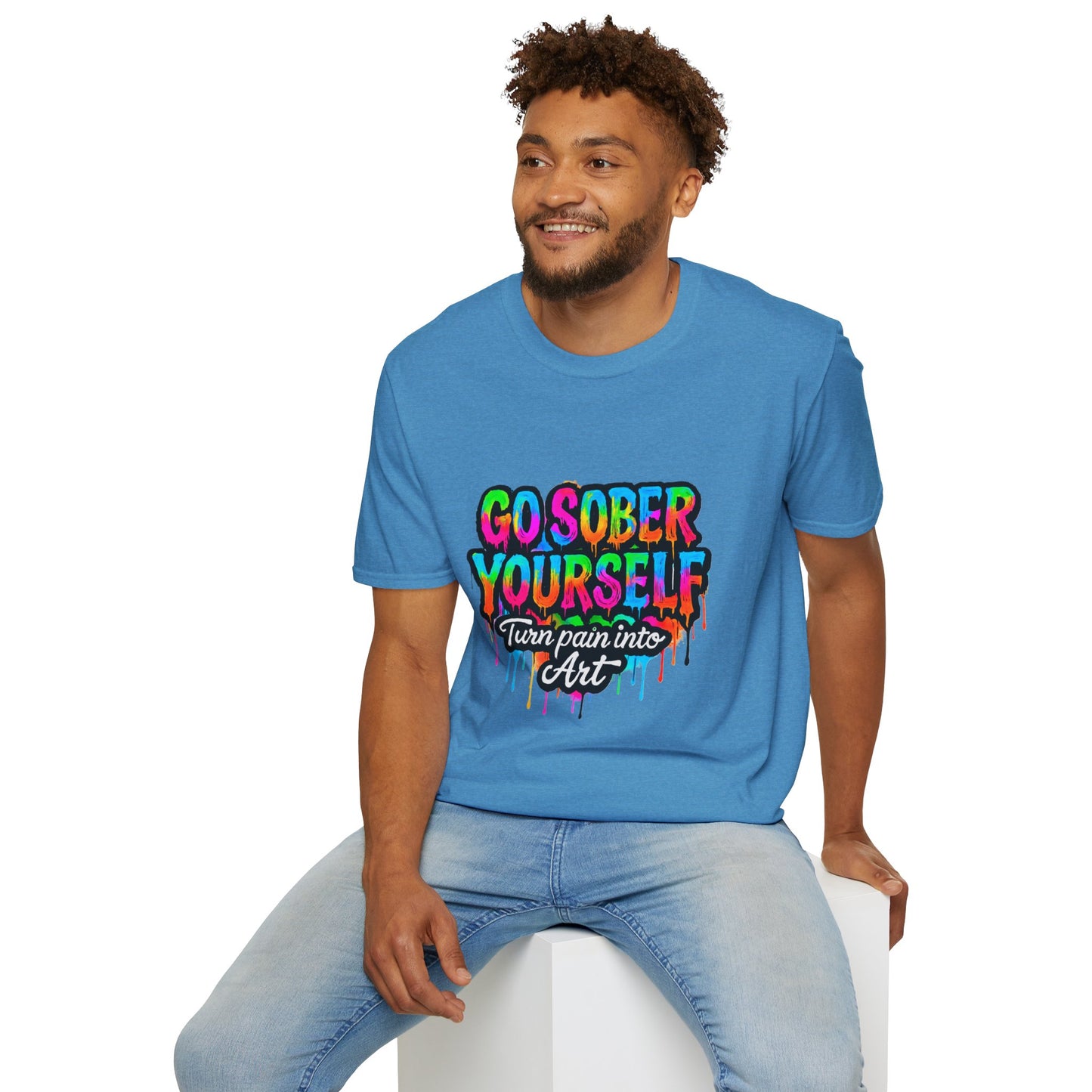 Go Sober Yourself Tee "Turn Pain Into Art"