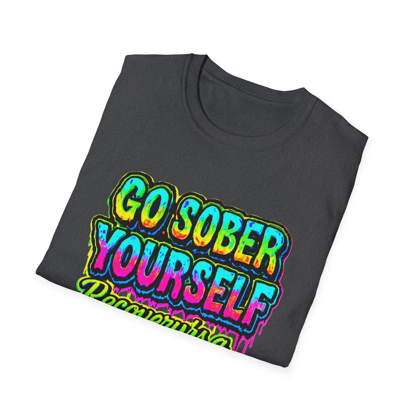 Go Sober Yourself Tee "Recovery Is a Masterpiece"