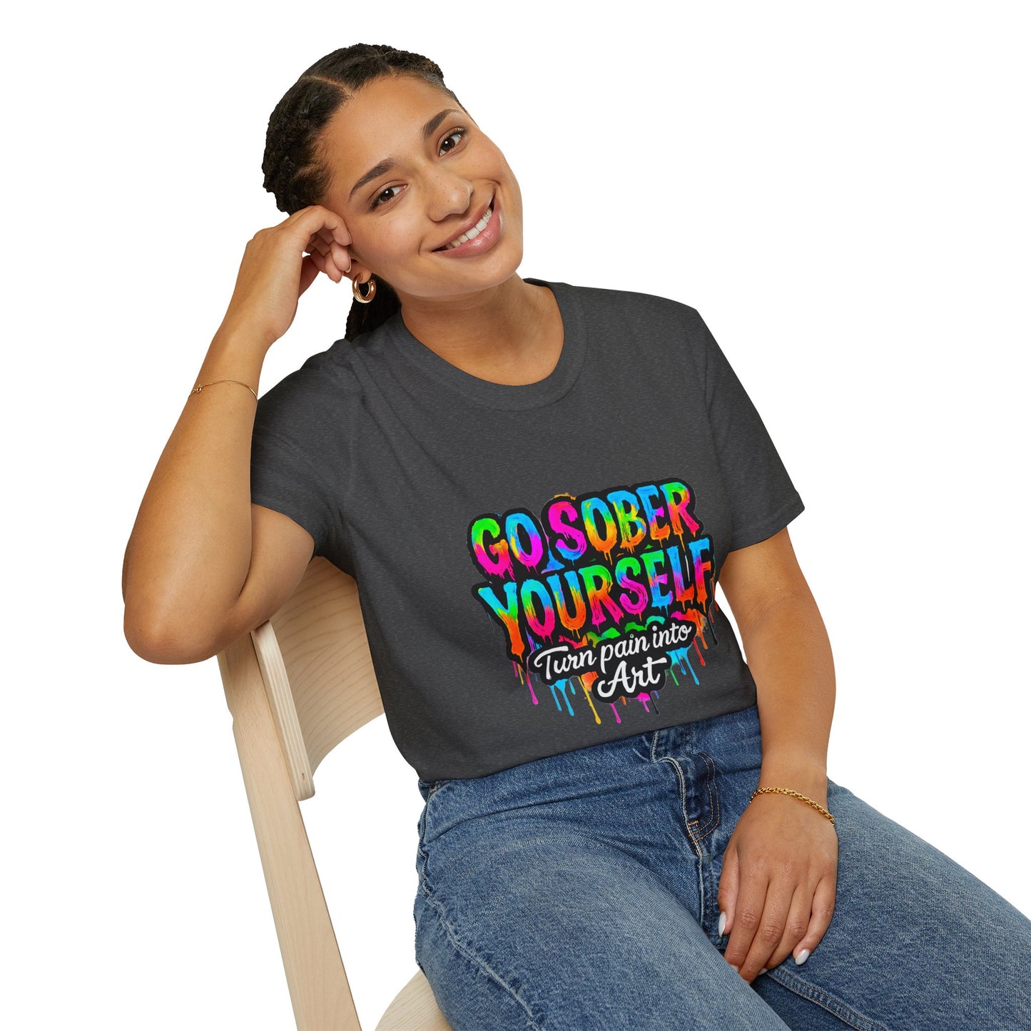 Go Sober Yourself Tee "Turn Pain Into Art"