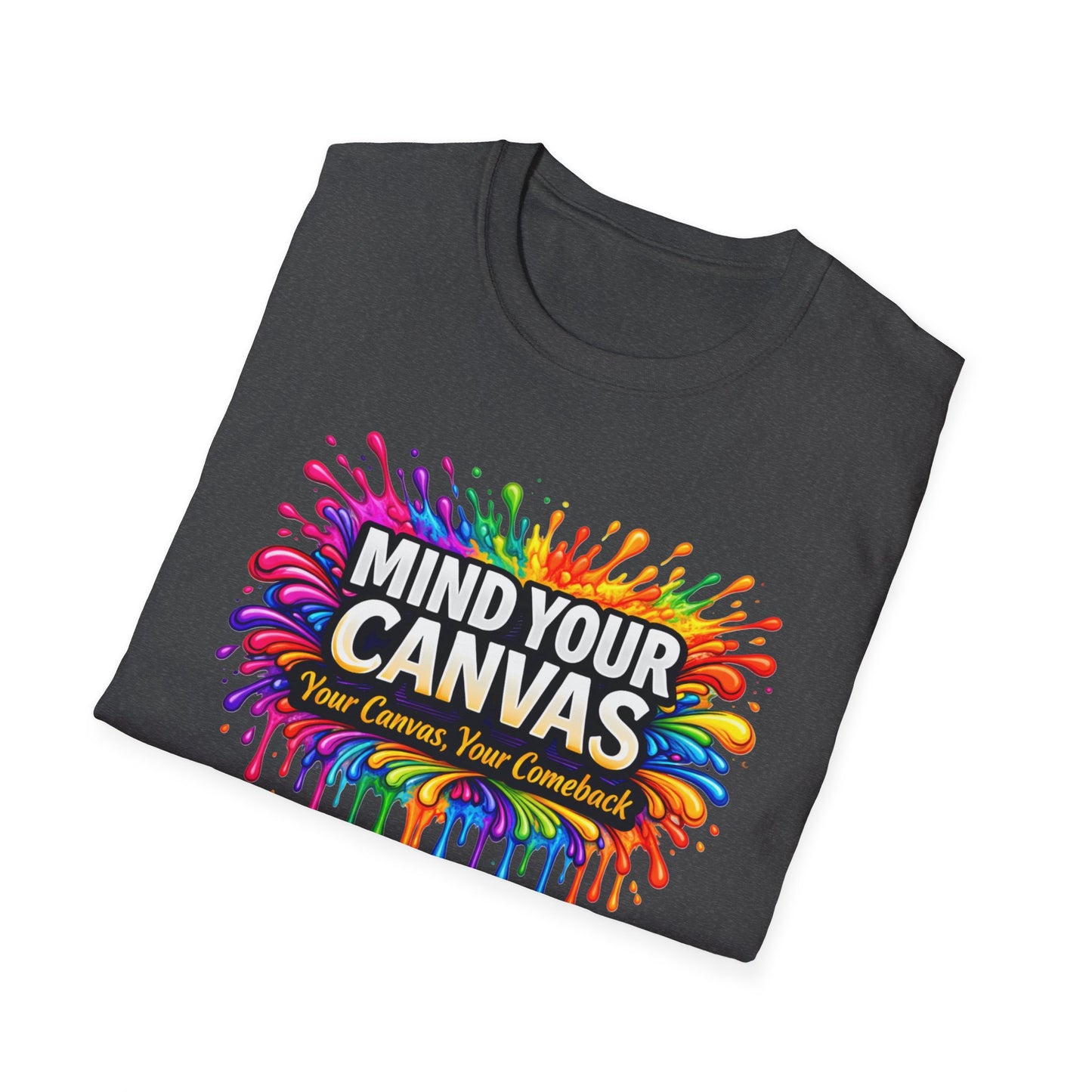 Mind Your Canvas Tee "Your Canvas. Your Comeback"