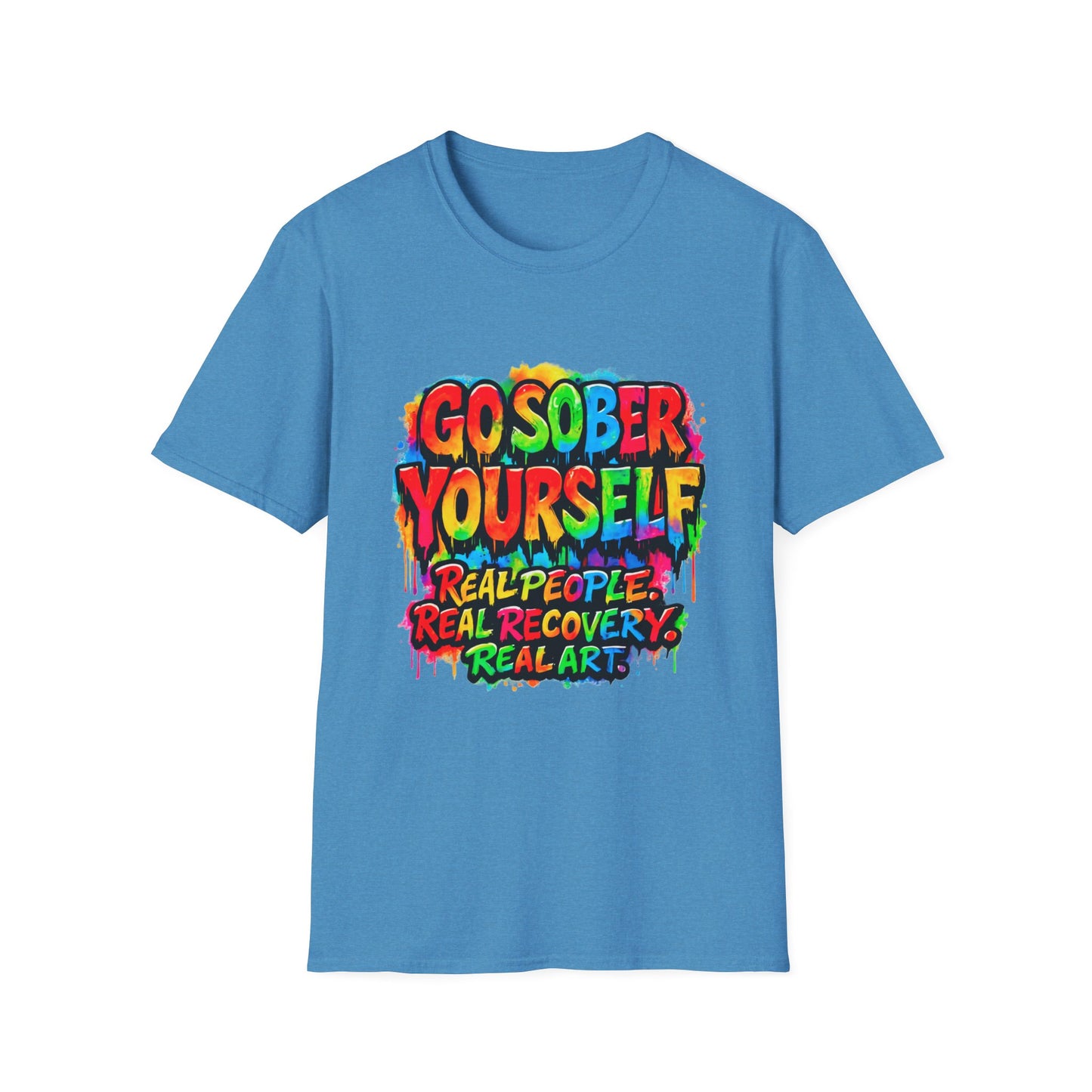 Go Sober Yourself Tee "Real People, Real Recovery, Real Art"