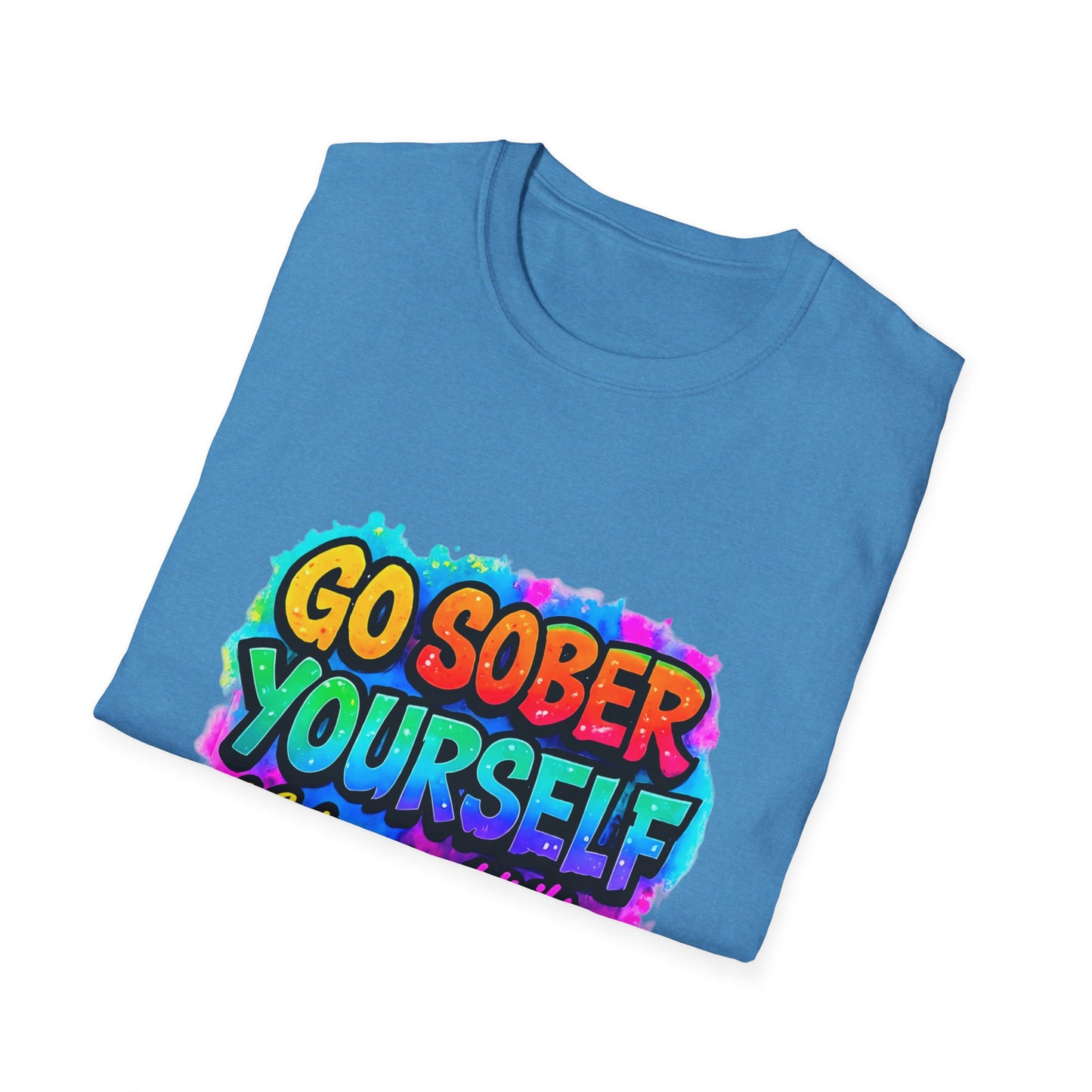 Go Sober Yourself Tee ("Art over addiction")