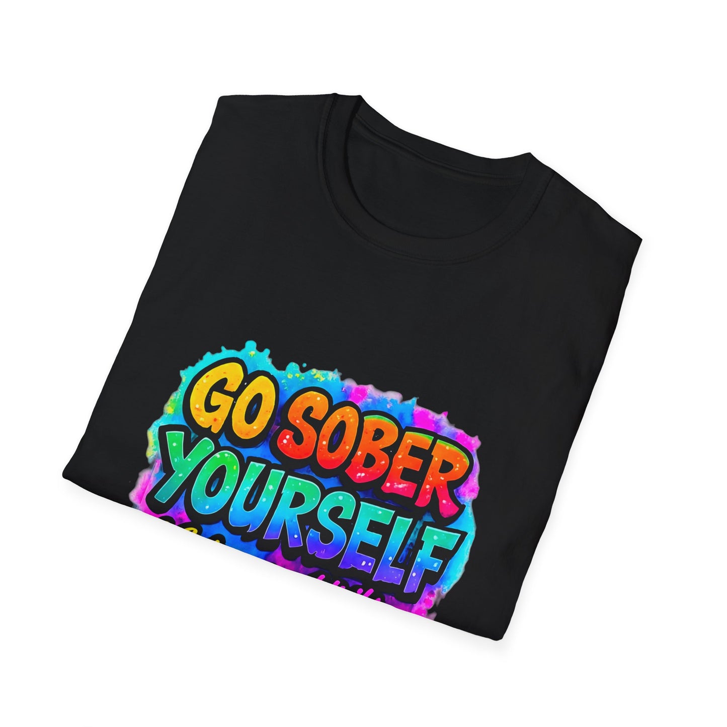 Go Sober Yourself Tee ("Art over addiction")