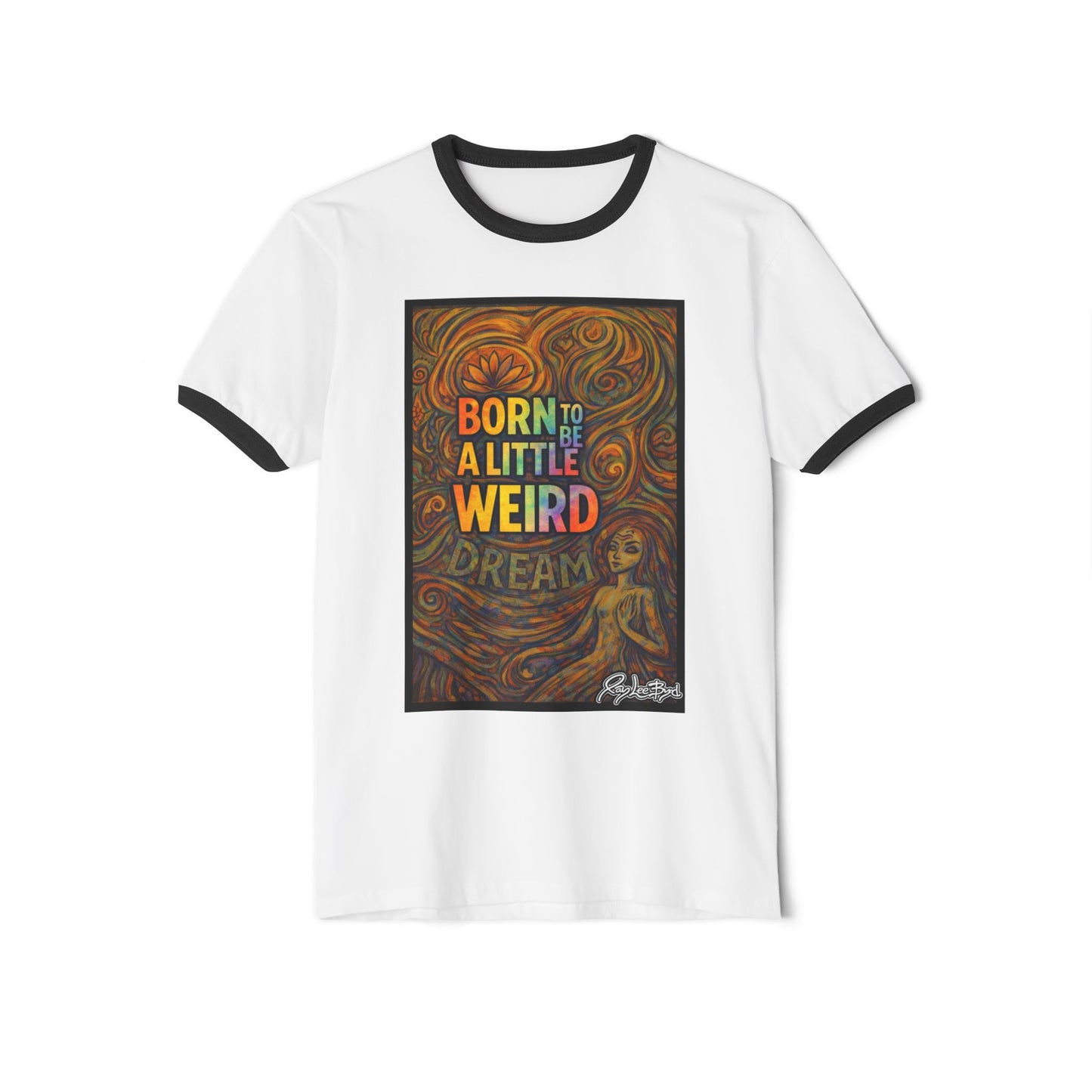 Born to Be a Little Weird Tee