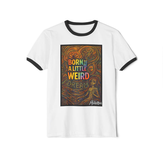 Born to Be a Little Weird Tee
