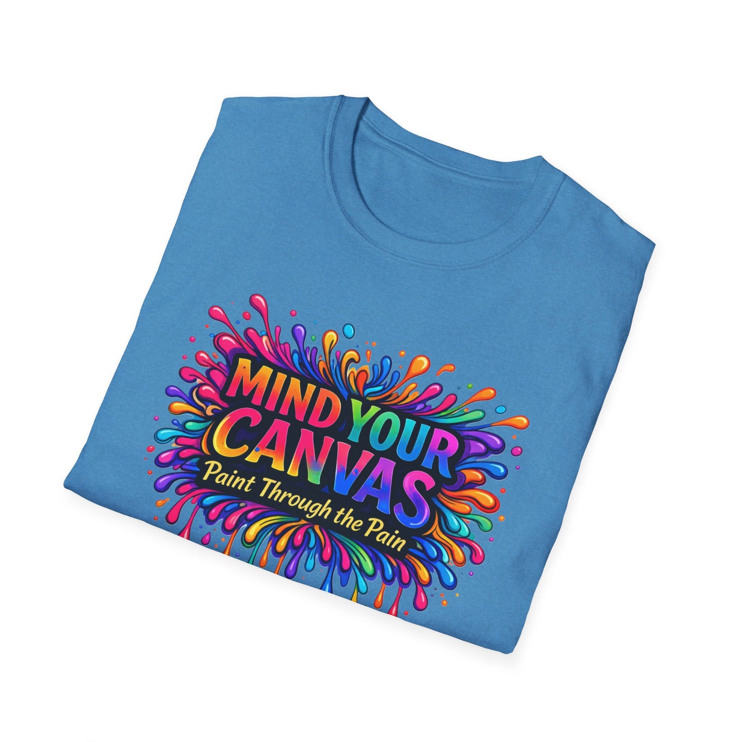 Mind Your Canvas Tee "Paint Through the Pain"