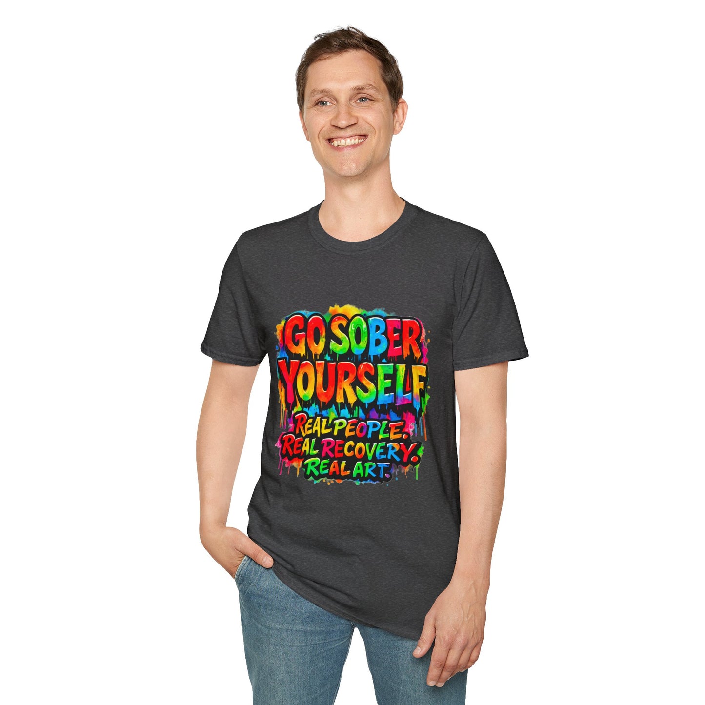 Go Sober Yourself Tee "Real People, Real Recovery, Real Art"