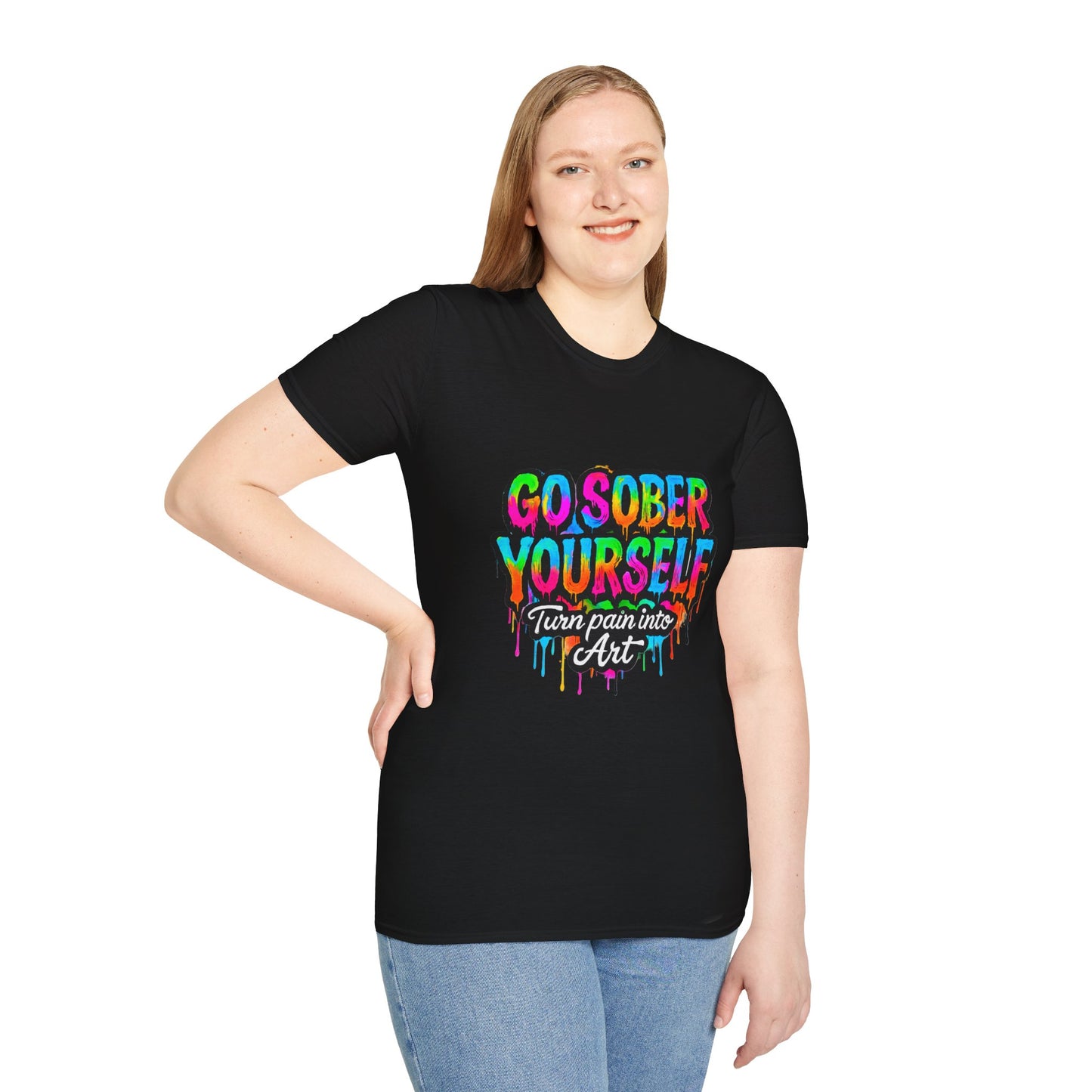 Go Sober Yourself Tee "Turn Pain Into Art"