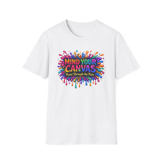 Mind Your Canvas Tee "Paint Through the Pain"