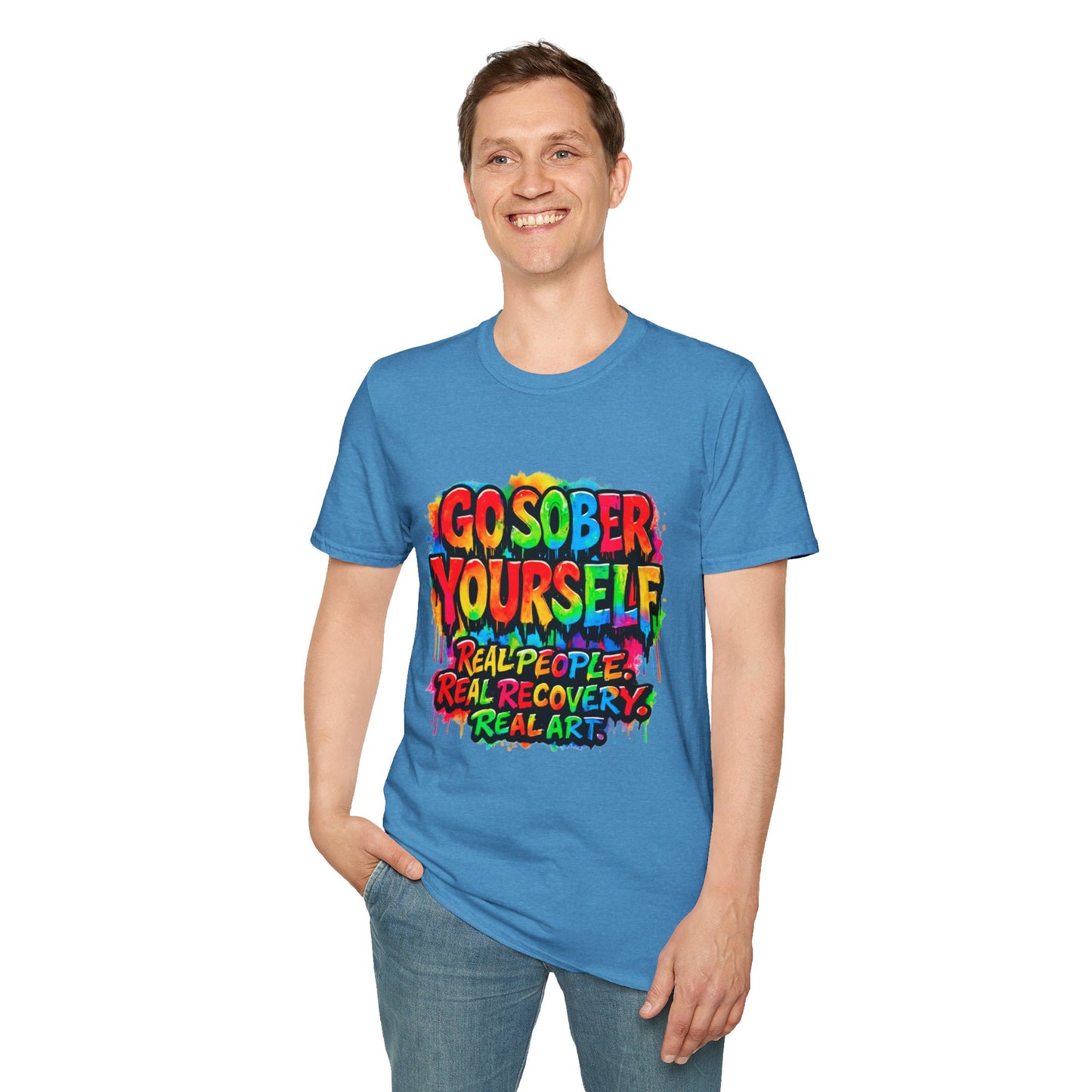 Go Sober Yourself Tee "Real People, Real Recovery, Real Art"