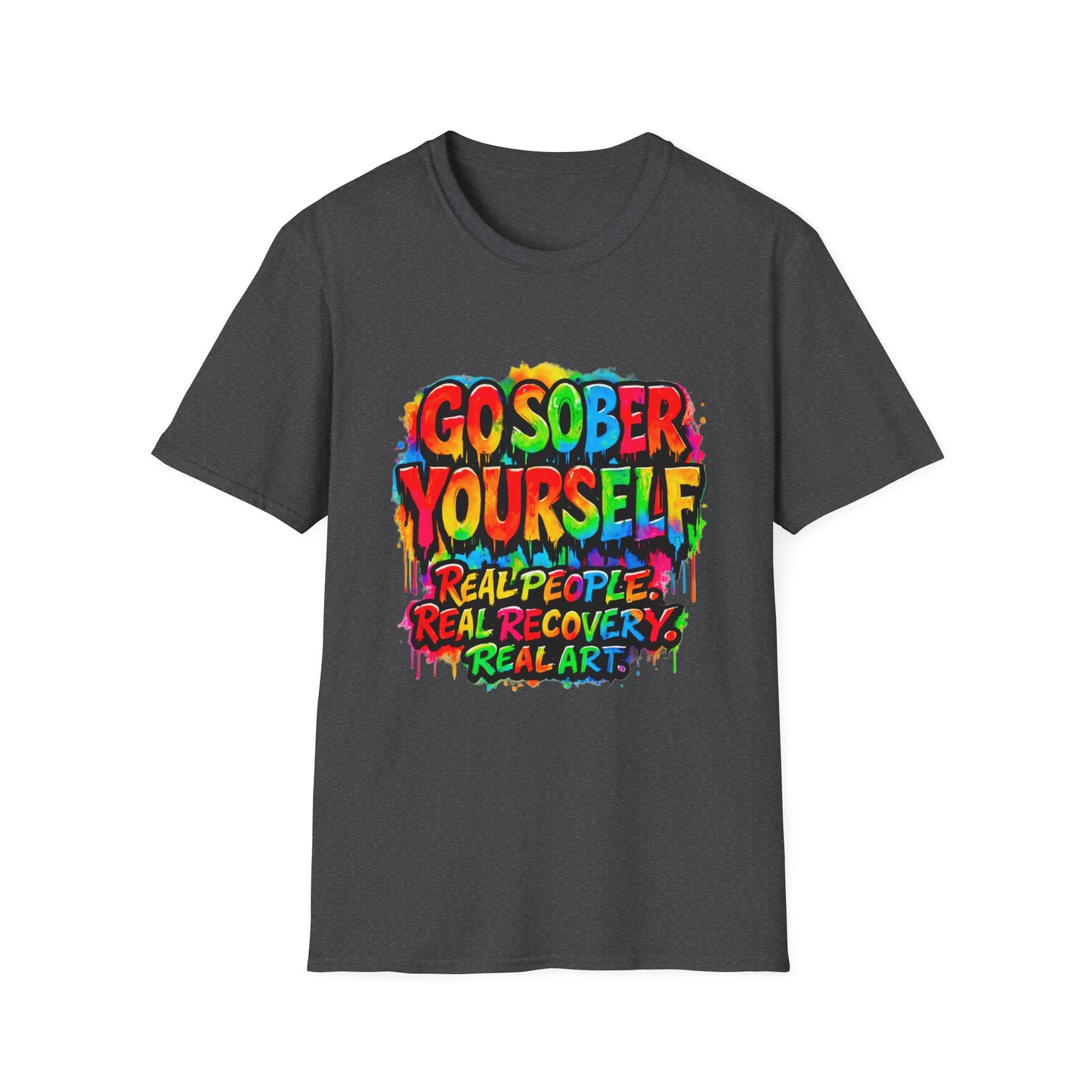 Go Sober Yourself Tee "Real People, Real Recovery, Real Art"